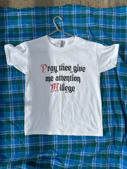 BABY TEE Pray Thee Give Me Attention T-shirt