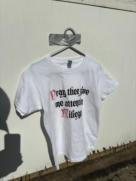 BABY TEE Pray Thee Give Me Attention T-shirt